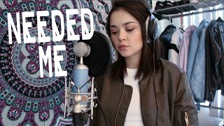 Needed Me - Rihanna | Alyssa Bernal