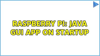 Raspberry Pi: Java GUI app on Startup