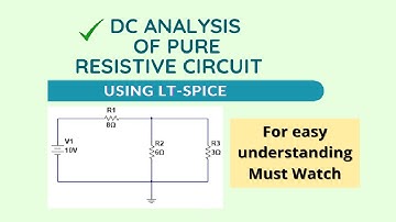 DC Resistive circuit Analysis using LT-SPICE