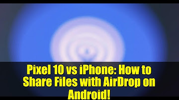 Pixel 10 vs iPhone: How to Share Files with AirDrop on Android!