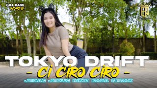 DJ TOKYO DRIFT X CI CIRO CIRO JEDAG JEDUG VIRAL TIKTOK TERBARU 2024 MARGOY BASS NGUK NGUK BLAYER