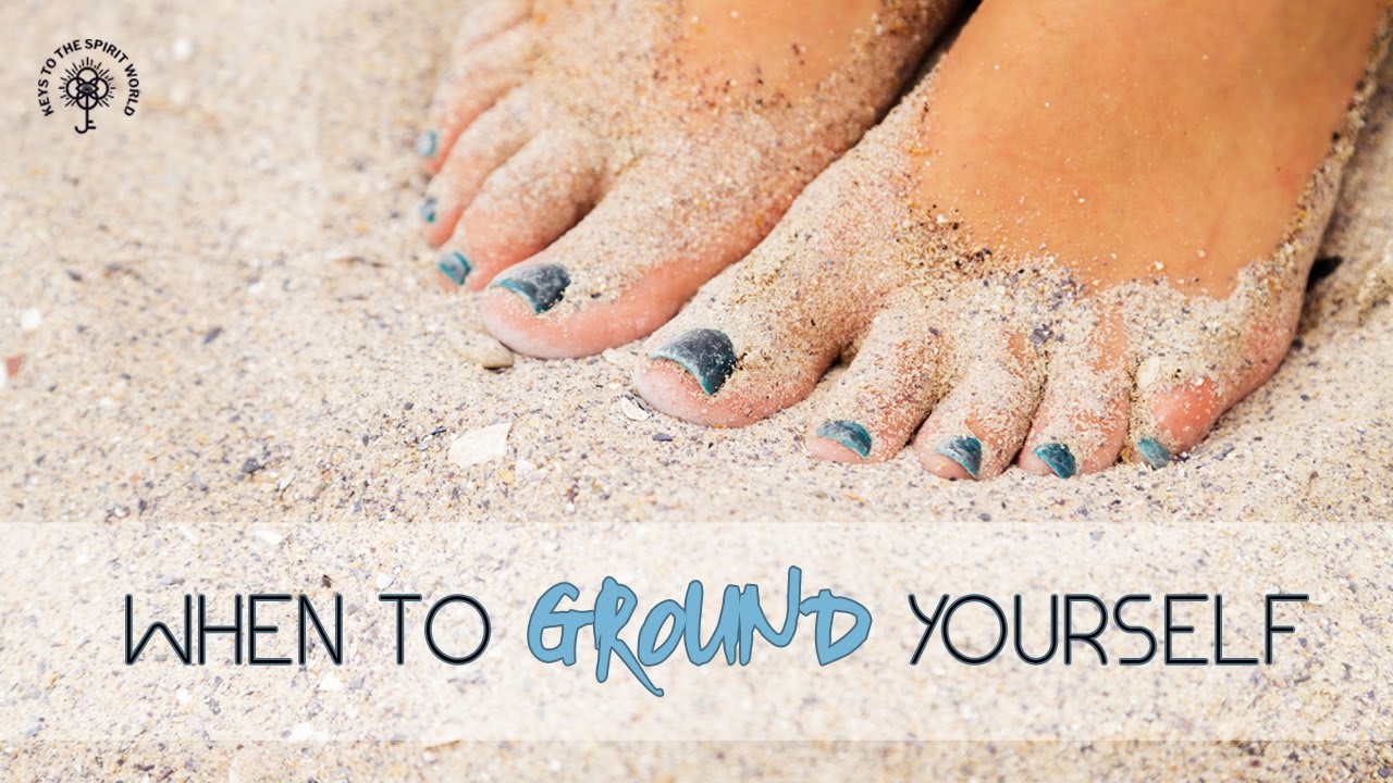 When To Ground Yourself YouTube