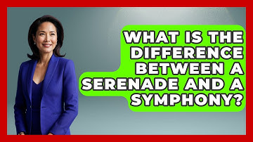 What Is the Difference Between a Serenade and a Symphony? - Classical Serenade