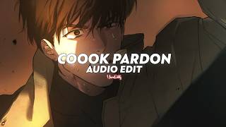 coook pardon (original/tiktok version) || lvbel c5, akdo [edit audio]