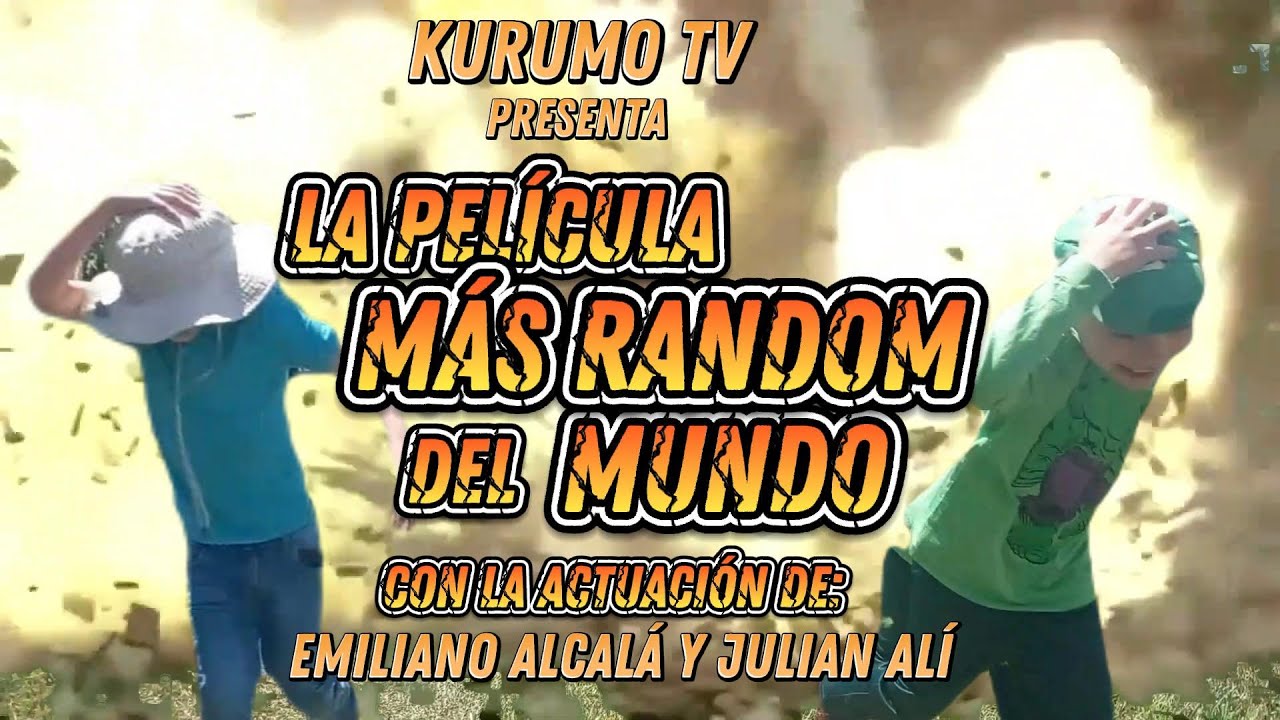 LA PELICULA MÁS RANDOM DEL MUNDO/parodia de acción/ KURUMO TV - YouTube