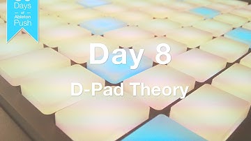 30 Days of Ableton Push - Day 8: D-Pad Theory