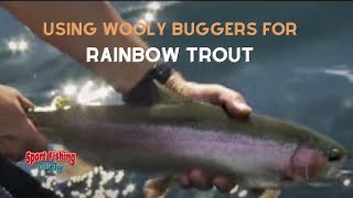 FLY FISHING: How to use Wooly Buggers for Rainbows