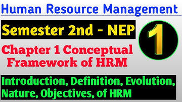 HRM CHAPTER 1 CONCEPTUAL FRAMEWORK OF HRM | 2ND SEMESTER | B.COM (P\H) | DU SOL | DELHI UNIVERSITY |