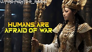 Humans Are Afraid Of War | HFY | A Short SciFi Story