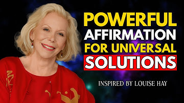 Louise Hay - Say this POWERFUL affirmation to solve ANY problem, Manifest anything