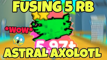 *WoW* What Happens When you Fuse 5 RB Astral Axolotl | Pet Simulator X! *Ocean Update*