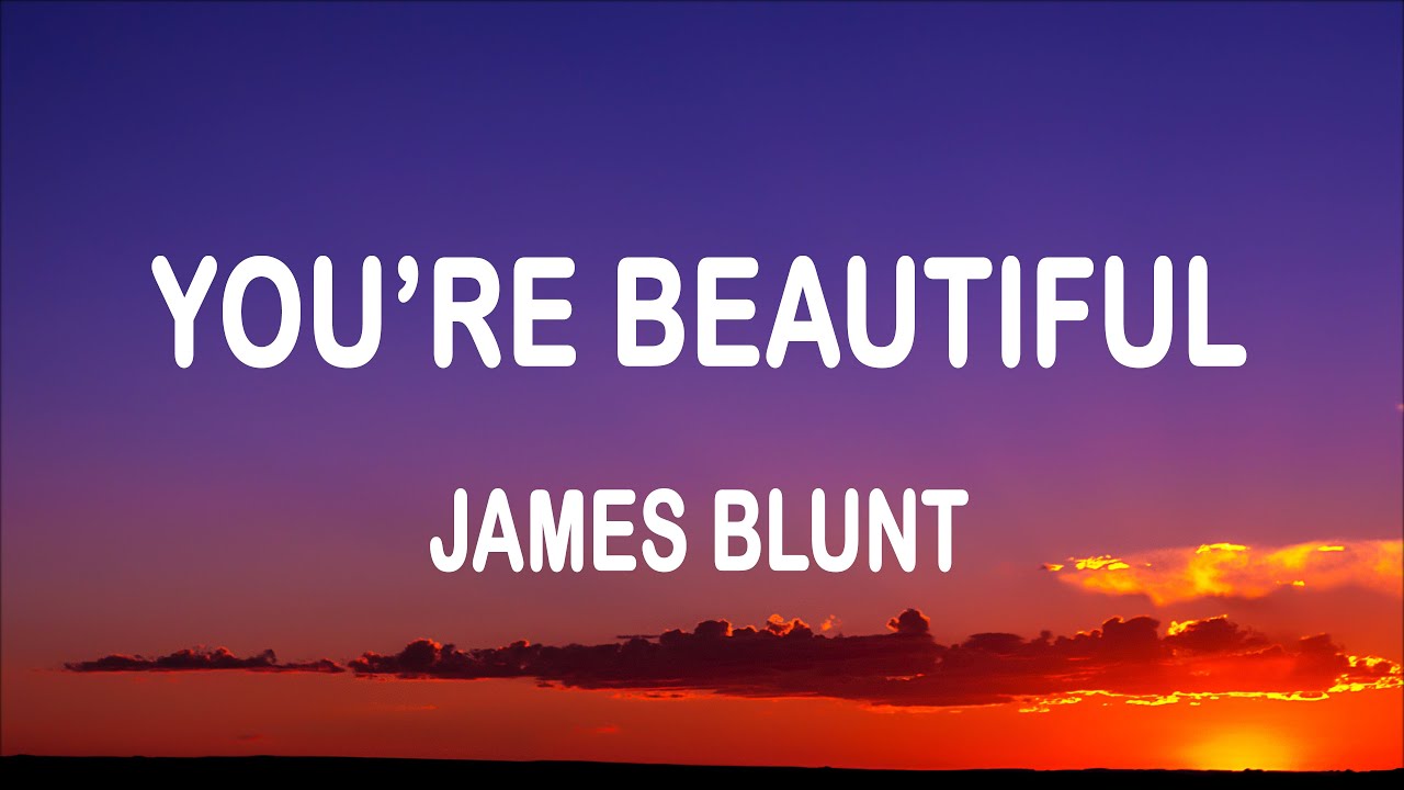 Outline Video James Blunt - You’re Beautiful (Lyrics)