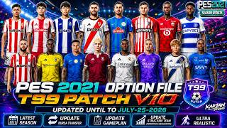 PES 2021 Option File T99 Patch V10 | Updated to July 25, 2026 PES 2021 Option File T99 Patch V10 | Updated to July 25, 2026