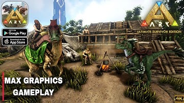 ARK: Ultimate Mobile Edition (Snapdragon 870) Max Graphics Gameplay walkthrough Part 7 (Android/iOS)