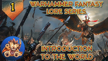 Warhammer Fantasy Lore - An Introduction to the World of Warhammer Fantasy - EP1