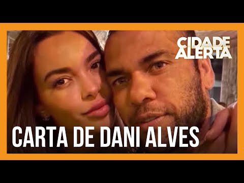 Daniel Alves escreve carta para a ex-mulher, Joana Sanz