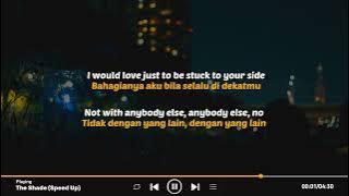 I Would Love Just To Be Stuck To Your Side (Speed Up Tiktok Version)| The Shade (Lyrics Terjemahan)