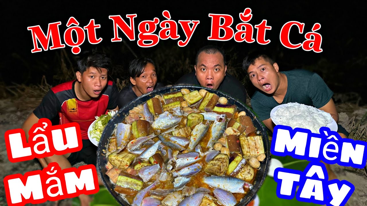 TXVL - Một Ngày Đi Kéo Cá Cùng Team Thánh Xàm Lên Làm Lẩu Mắm Đặc Sản Miền Tây