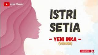 YENI INKA - Istri Setia (Lirik Video)
