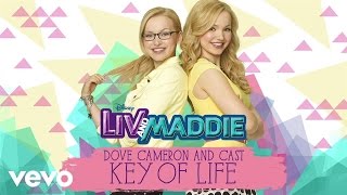 Dove Cameron, Cast - Liv and Maddie - Key of Life (From "Liv and Maddie"/Audio Only) chords