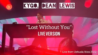 Kygo, Dean Lewis - Lost Without You | Live from Ushuaïa Ibiza 👀 07/08/2022 #kygo #deanlewis