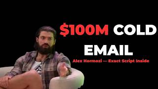 1 Email. $100M. Alex Hormozi's Exact Script