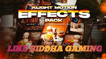 ALIGHT MOTION EFFECTS AND SHAKE   FOR MONTAGE VIDEO | ALIGHT MOTION PRESET | Like Siddha gaming