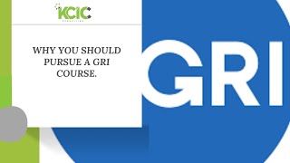 Why You Should Pursue a GRI Course.