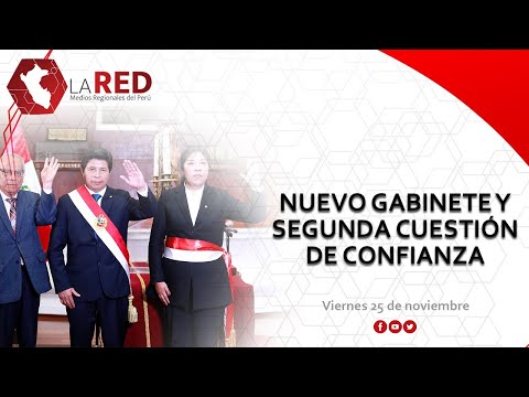 Nuevo gabinete y segunda cuestión de confianza | Red de Medios Regionales del Perú