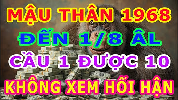 Bí Ẩn Tháng 8 ÂL Mậu Thân 1968 Cầu 1 Được 10, Đổi Đời Giàu Nhanh CHóng Mặt Nhờ Điều Này