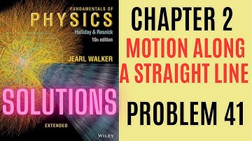 Fundamentals of physics chapter 2 solutions | Halliday resnick solutions | problem 41 solutions
