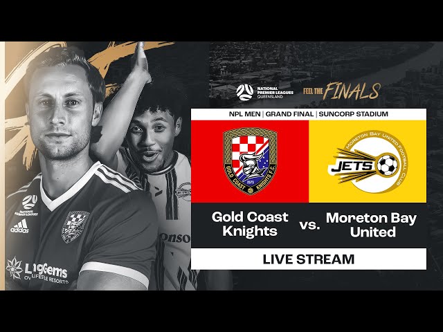 NPL Men Grand Final - Gold Coast Knights vs. Moreton Bay United