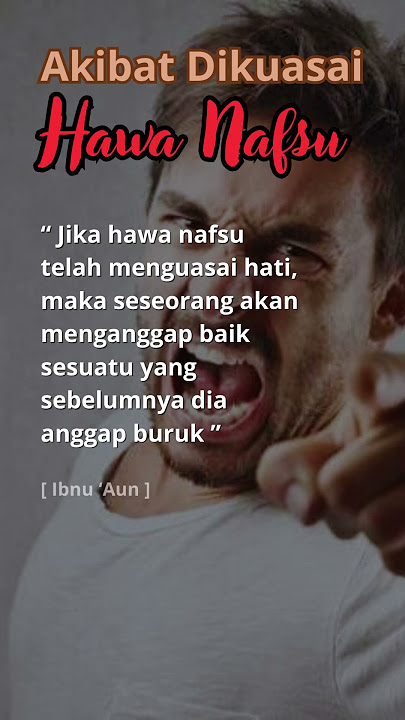 Kata-kata Inspirasi Kehidupan - Akibat dikuasai Hawa Nafsu #katakatainspirasikehidupan