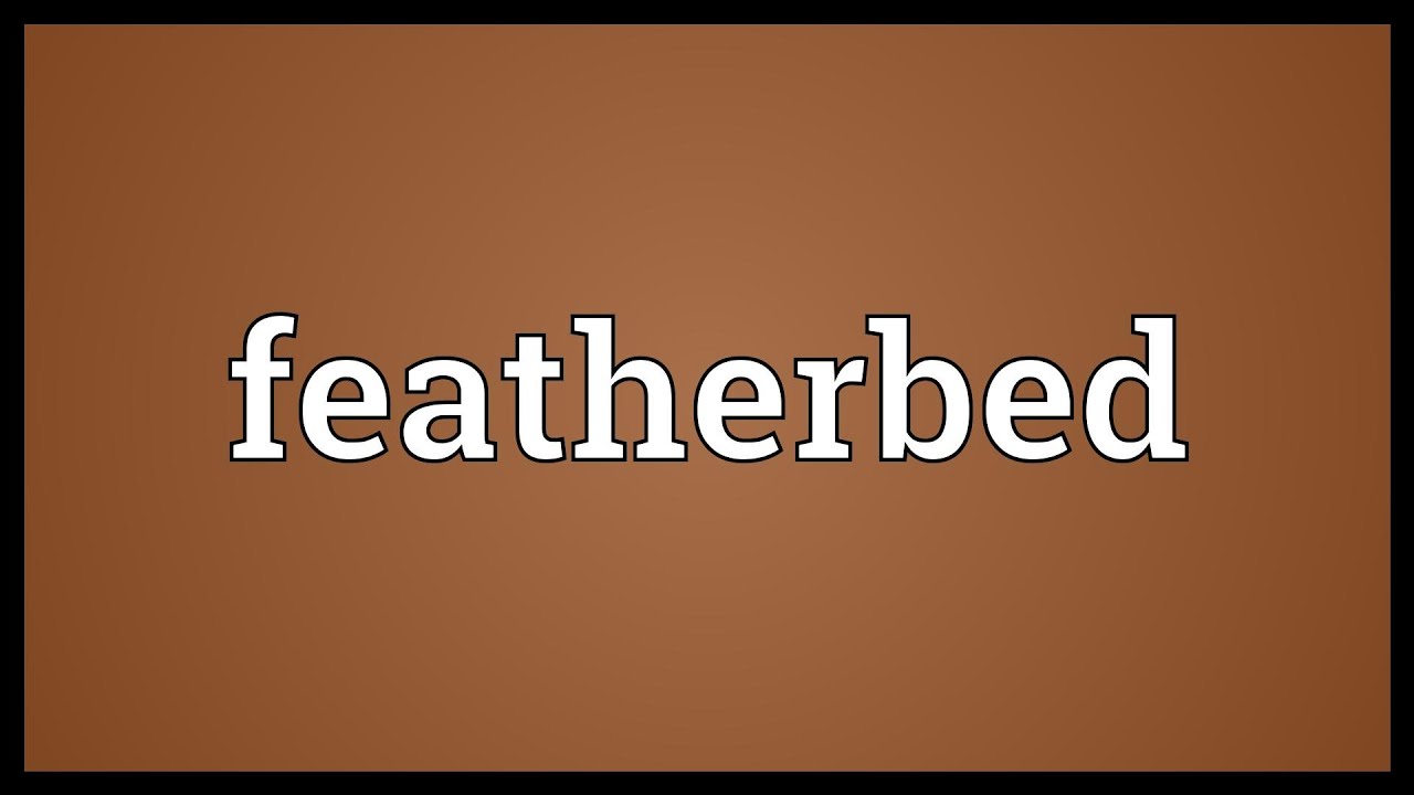 Featherbed Meaning YouTube