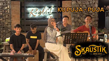 SKAUSTIK  KU PUJA PUJA cover  LIVE IN ROLET VIEW