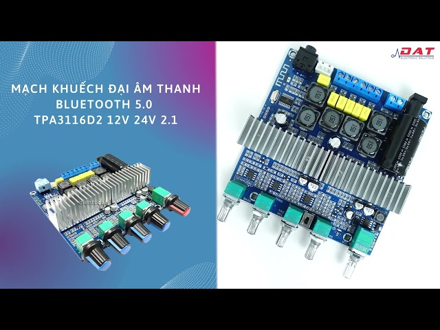 Mạch Khuếch Đại Âm Thanh Bluetooth 5.0 TPA3116D2 12V 24V 2.1 | Điện tử DAT