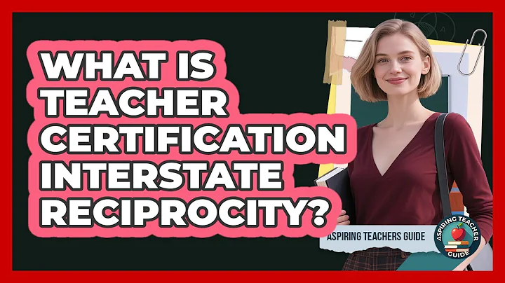 What Is Teacher Certification Interstate Reciprocity?