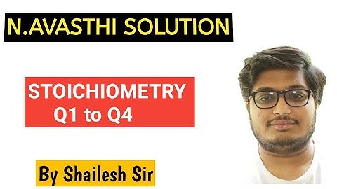 N.Avasthi Solution - Stoichiometry - Q1,Q2,Q3 & Q4