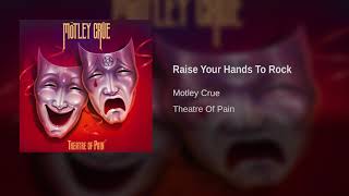 Motley Crue - Raise Your Hands To Rock