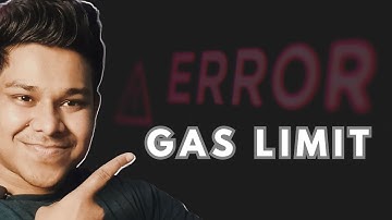 How To Fix Solidity Gas Limit Error | Smart Contract Developers