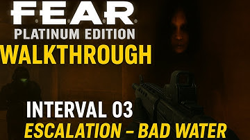 F.E.A.R. Platinum Edition Walkthrough | Interval 03: Escalation – Bad Water