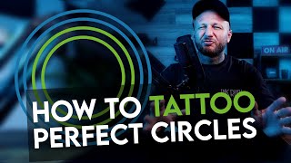 How To Tattoo a PERFECT Circle
