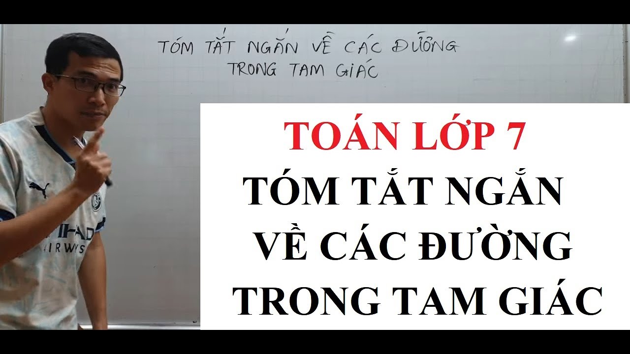Toán lớp 7 - Tóm tắt ngắn về các đường trong tam giác