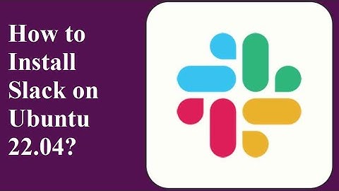 How to Install Slack on Ubuntu 22.04