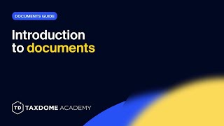TaxDome Academy – Introduction to documents