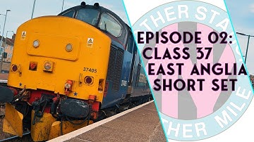 The Class 37 East Anglia Short Set: Wherry Lines Thunder! | Another Station, Another Mile #2