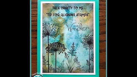 "Tip on Aligning Stamps" Video Tutorial
