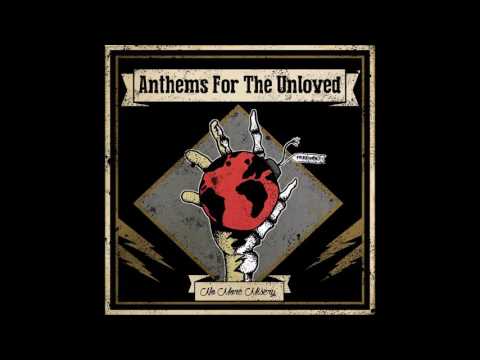 Anthems For The Unloved - I Don't Believe