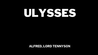 Ulysses by Alfred, Lord Tennyson