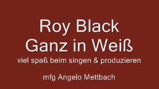 Roy Black Ganz in Weiß Instrumental/Karaoke 2014